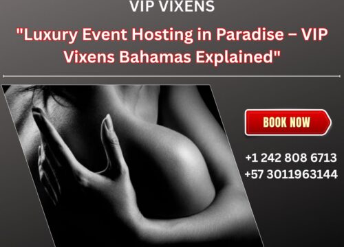 Luxury Event Hosting in Paradise – VIP Vixens Bahamas Explained